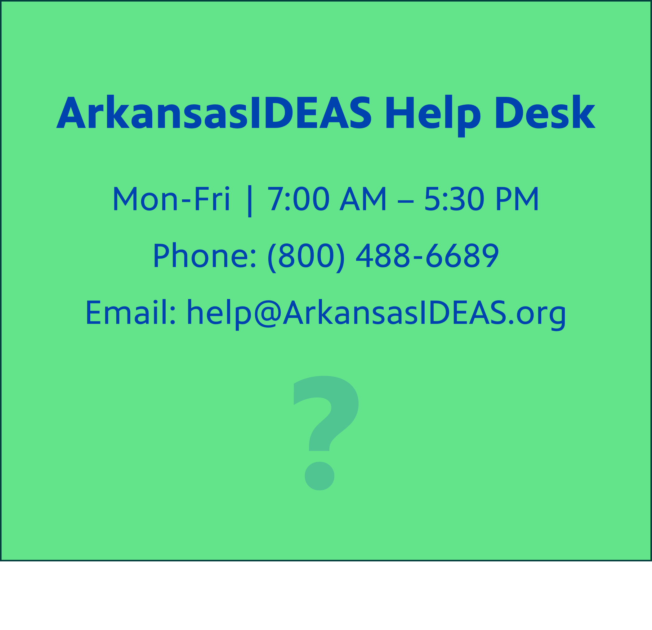 Green block showing the contact info for ArkansasIDEAS Help Desk: